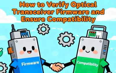 How to  Verify Optical Transceiver Firmware and Ensure Compatibility