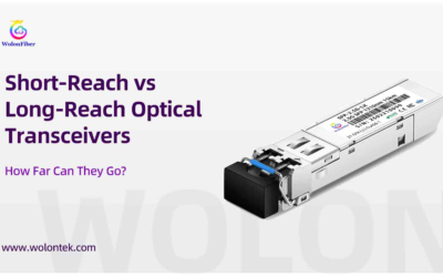 Short-Reach vs Long-Reach Optical Transceivers: How Far Can They Go?
