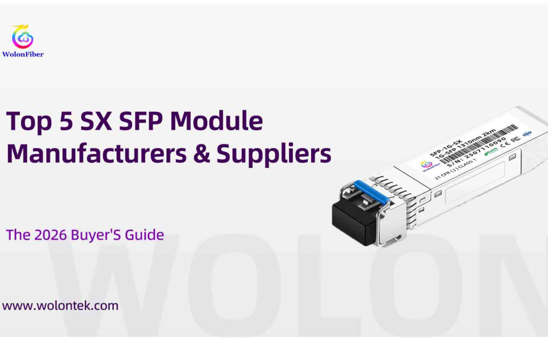 Top 5 SX SFP Module Manufacturers & Suppliers: The 2026 Buyer’S Guide