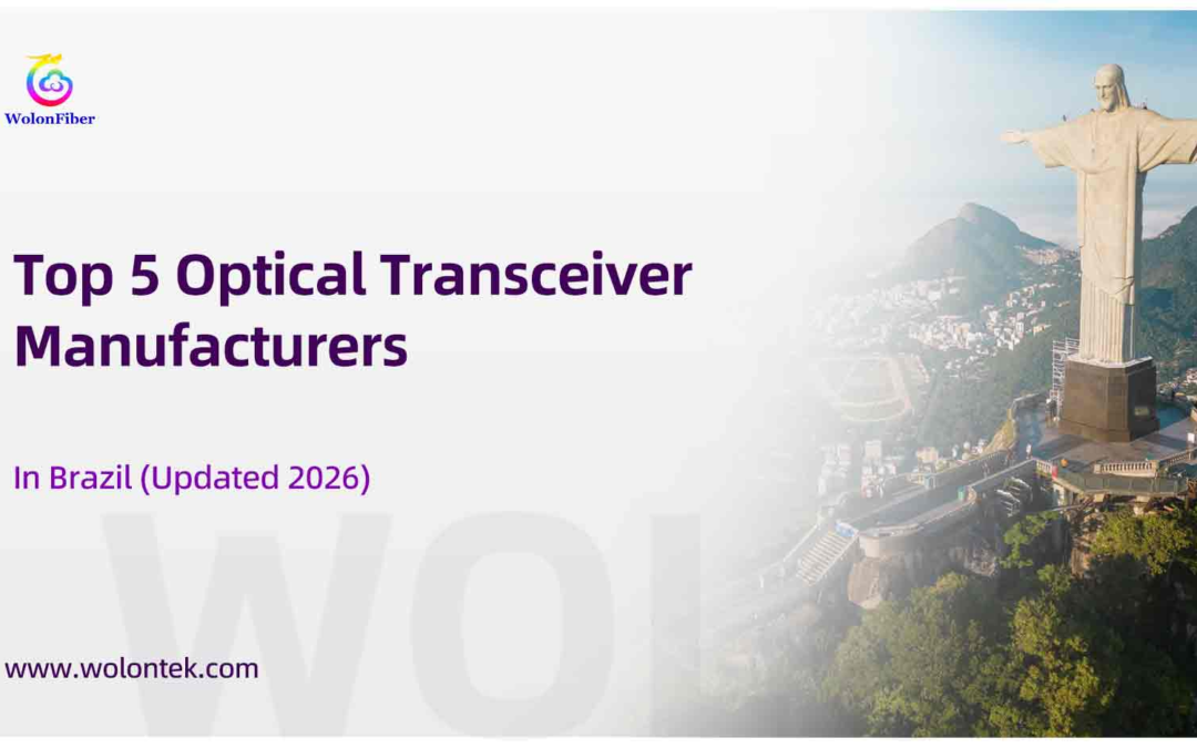 Top 5 Optical Transceiver Manufacturers in Brazil (Updated 2026)
