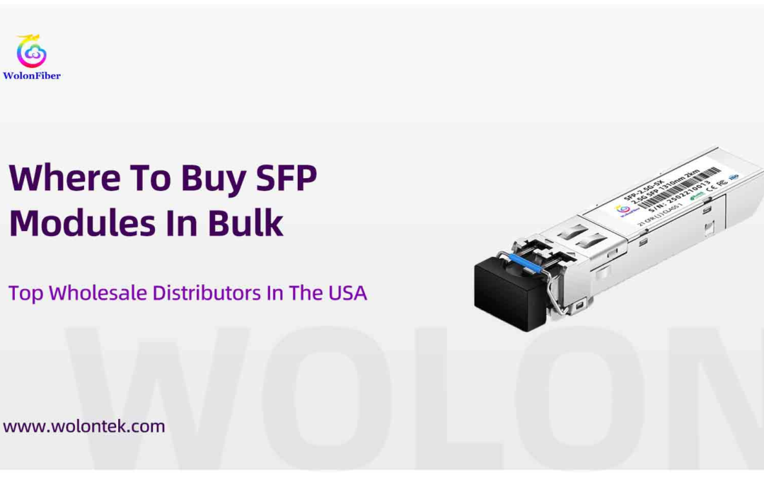 Where To Buy SFP Modules In Bulk: Top Wholesale Distributors In The USA