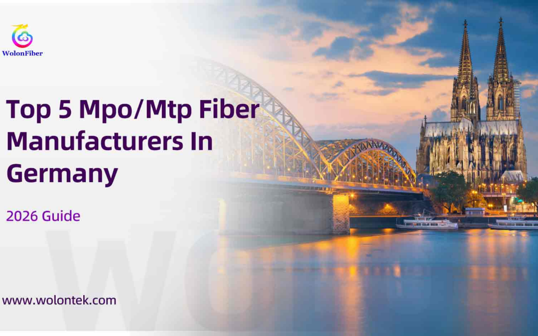 Top 5 Mpo/Mtp Fiber Manufacturers In Germany (Frankfurt & Munich) – 2026 Guide