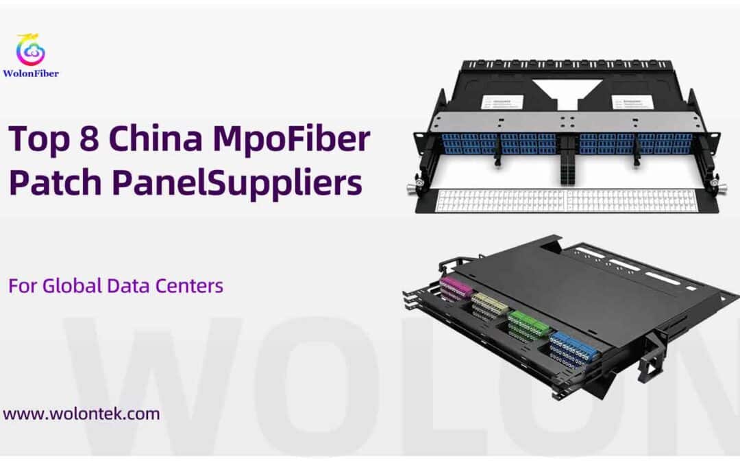 Top 8 China Mpo Fiber Patch Panel Suppliers For Global Data Centers