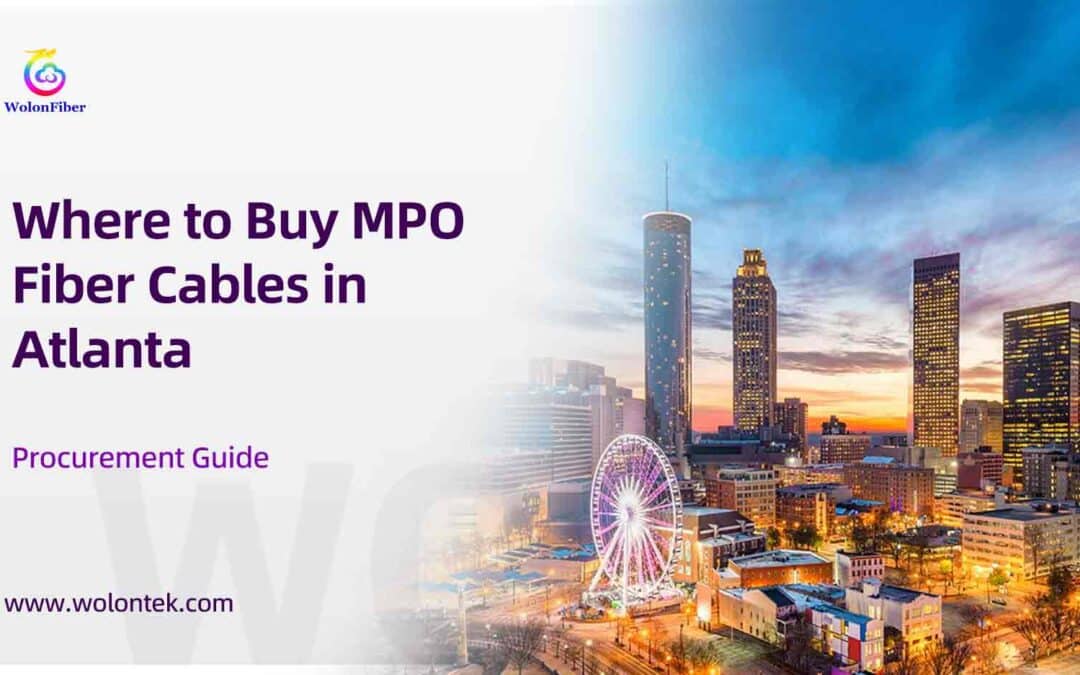 Where to Buy MPO Fiber Cables in Atlanta: A Complete Data Center Procurement Guide